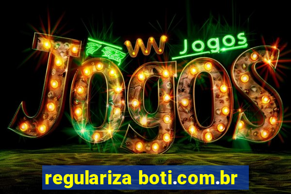 regulariza boti.com.br